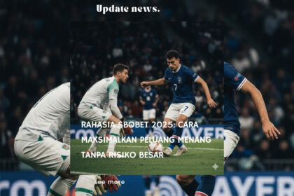 Rahasia SBOBET 2025: Cara Maksimalkan Peluang Menang Tanpa Risiko Besar