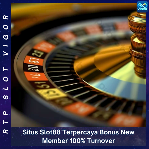 Slot88 Terpercaya Bonus New Member 100% Turnover