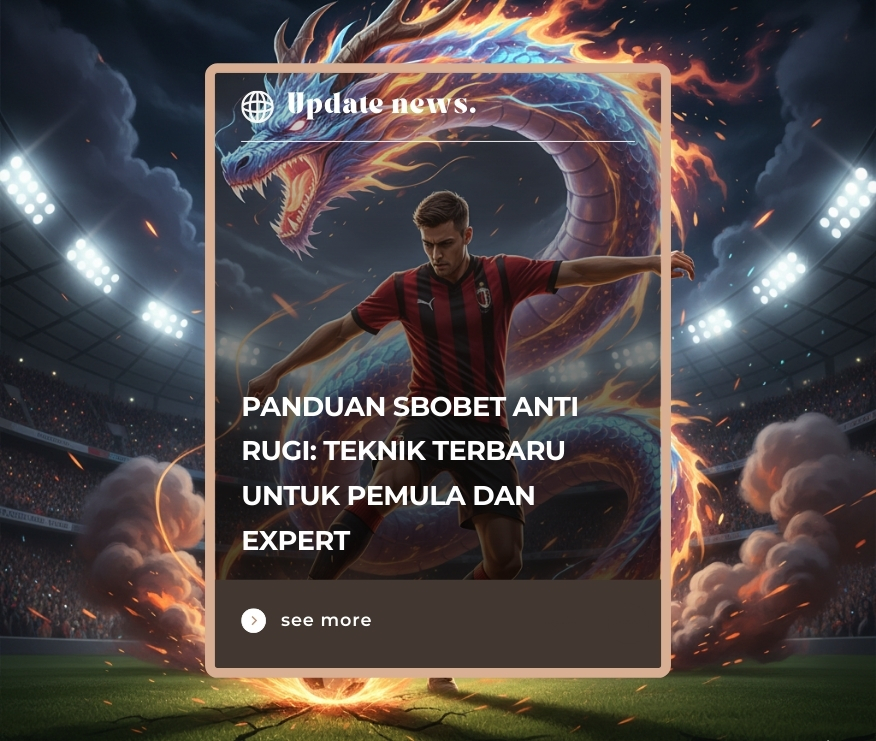 Panduan SBOBET Anti Rugi: Teknik Terbaru untuk Pemula dan Expert